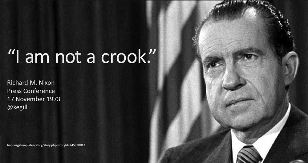 Nixon - I am not a crook, but he is